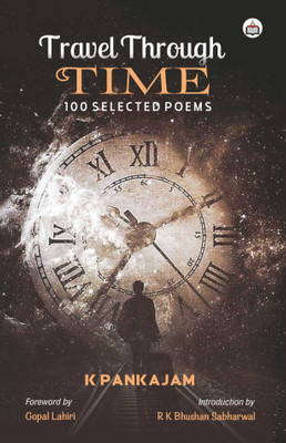 Travel Through Time (100 Selected Poems)(Paperback, K Pankajam)