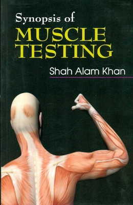 Synopsis Of Muscle Testing(Paperback, Shah Alam Khan)