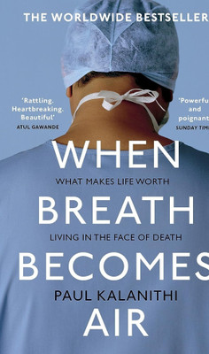 When Breath Becomes Air(Paperback, KalanithyPaul)