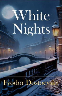 White Nights(Paperback, Fyodor Dostoyevsky)