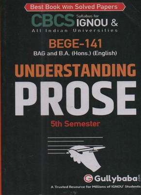 GULLYBABA CBCS IGNOU BEGE-141 UNDERSTANDING PROSE (5th SEMESTER) BAG AND B.A. (HONS.)ENGLISH, BEST BOOK WITH SOLVED PAPERS(Paperback, GULLYBABA.COM PANEL)