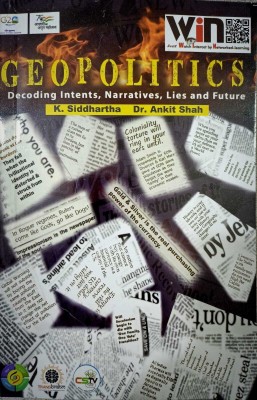 Geopolitics : Decoding Intents, Narratives, Lies And Future(Paperback, K.Siddhartha and Dr Ankit Shah)