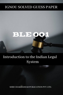IGNOU BLE 1 Solved Guess Papers Pdf From IGNOU Study Material/Books Introduction To The Indian Legal System For Exam Preparation (Latest Syllabus) IGNOU Diploma In Paralegal Practice (DIPP) English(Paperback, BHAVYA KUMAR SAHNI) IGNOU BLE 1 Solved Guess Papers Pdf From IGNOU Study Material/Books Introduction To The Indian Legal System For Exam Preparation (Latest Syllabus) IGNOU Diploma In Paralegal Practice (DIPP) English(Paperback, BHAVYA KUMAR SAHNI)