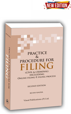 Practice & Procedure For Filing ( Civil & Criminal ) Including Filing/e-Filing Process 2nd Edition 2024(Paperback, KUSH KALRA)