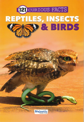 121 Curious Facts – Reptiles, Insects & Birds (Saanp, Titli Aur Pakshiyon Ki Duniya Ka Gyaan)(Paperback, Generic)