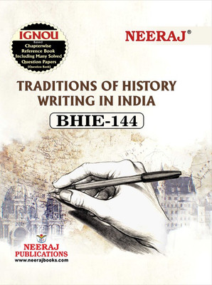 BHIE-144 Traditions Of History Writing In India(Paperback, Neeraj Expert Team)