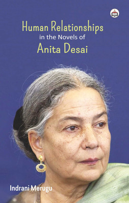 Human Relationships In The Novels Of Anita Desai(Paperback, Inrdani Merugu)