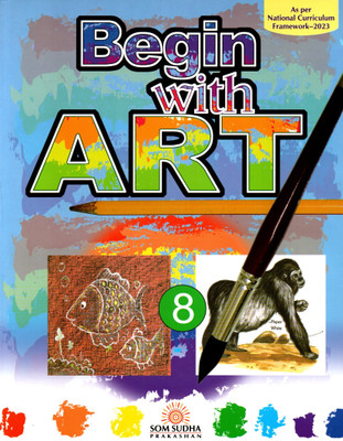 Begin With Art Class - 8(Paperback, R. KASHYAP)