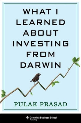 What I Learned About Investing From Darwin (Paperback, Pulak Prasad) 2023(Paperback, PULAK PRASAD)