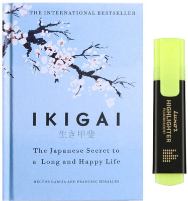IKIGAI : The Japanese Secret To A Long And Happy Life With Free Highlighter(Hardcover, Hector Garcia & Francesc Miralles)