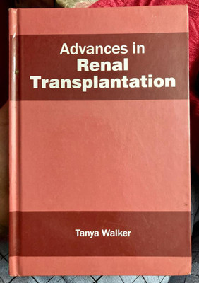(USED) Advances In RENAL TRANSPLANTATION With Less Pen Marks(Hardcover, Tanya Walker)