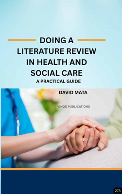DOING A LITERATURE REVIEW IN HEALTH AND SOCIAL CARE: A PRACTICAL GUIDE (Z-275) BOOK By David Mata(Paperback, David Mata)