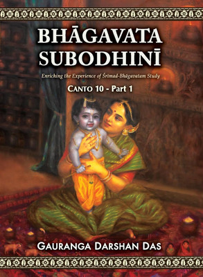 Bhagavata Subodhini Canto 10 - Part 1(Paperback, Gaurang Darshan Das)