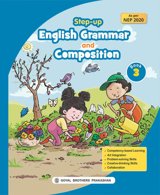 Step Up English Grammar And Composition For Class 3 (For Acad. Year 2023-24)(Paperback, GOYAL BROTHERS PRAKASHAN)