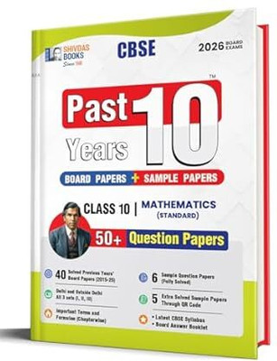 Shivdas Book's CBSE Class : 10 Past Last 10 Year's Solved Paper's (2015-2025) Mathematics Standard 50+ CBSE Sample Papers Fully Solved Delhi & OD All Set's For 2025-2026 Board Exams | Rationalised Syllabus | (कक्षा 10 के लिए पाठ्यपुस्तक, लेटेस्ट, नवीनतम संस्करण 2025 एडिशन) | UPDATED & LATEST EDITION