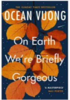 On Earth We're Briefly Gorgeous(Paperback, Ocean Vuong)