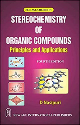 Stereochemistry Of Organic Compounds: Principles And Applications(Paperback, D. Nasipuri)