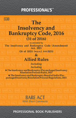 Insolvency And Bankruptcy Code, 2016 Alongwith Rules & Regulations(Paperback, Professional)