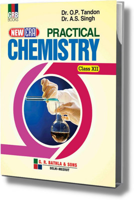 GRB New Era Practical Chemistry - Class 12 - CBSE Board(Paperback, Dr. O. P. Tandon, Dr. A. S. Singh)