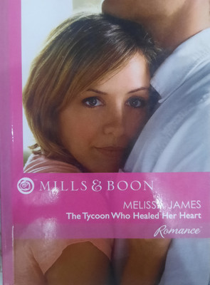The Tycoon Who Healed Her Heart(Soft Cover, Mellisa James)