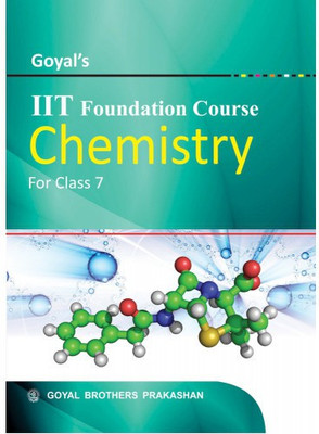 Goyals IIT Foundation Course In Chemistry For Class 7(Paperback, GOYAL BROTHERS PRAKASHAN)