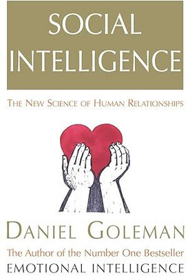 Social Intelligence: The New Science Of Human Relationships(Paperback, Daniel Goleman)