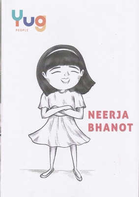 Neerja Bhanot - An Inspirational Biography Of Brave Indian Air Hostess - Story Of Bravery, Humanity And Fearless Spirit | Early Learning Activity Book With 5 Interactive Activity For All By Yug Books(Backpaper, Yug People)