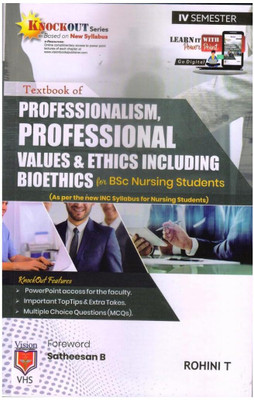 Textbook Of Professionalism, Professional Values & Ethics Including Bioethics For BSc Nursing Students(Paperback, Rohini T)