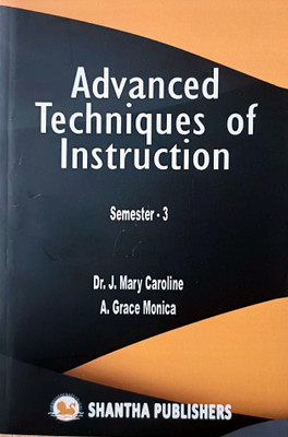 Advanced Techniques Of Instruction(Paperback, Dr.J.Mary Caroline, A.Grace Monica)