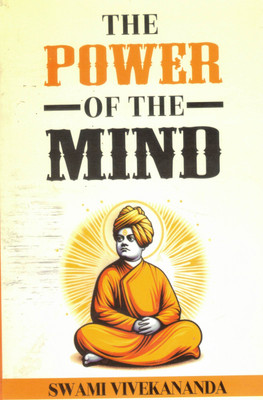 The Power Of The Mind | Swami Vivekananda | Man Ki Shakti Aur Chetna Jagran(Paperback, Swami Vivekanand)