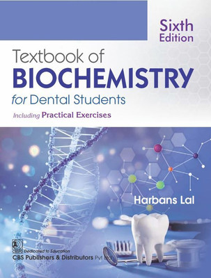 Textbook Of Biochemistry For Dental Students Including Practical Exercises(Paperback, Harbans Lal)