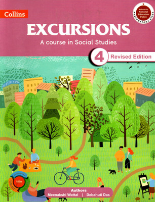 Collins, Excursions A Course In Social Studies Class - 4(Paperback, MEENAKSHI WATTAL, DEBAHUTI DAS)