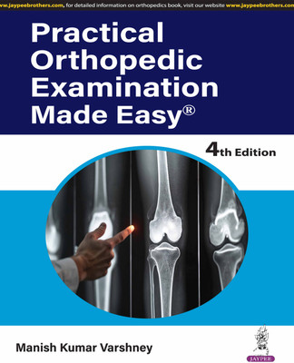 Practical Orthopedic Examination Made Easy(Paperback, MANISH KUMAR VARSHNEY)
