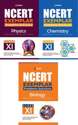 Arihant Class 11th NCERT Exempler - Problems-Solutions - Physics + Chemistry + Biology - Combo Set Of 3 Books - 2023-24/Ed