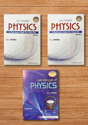 New Simplified Physics Volume 1 & 2 + FREE Lab Manual For Class 12 ( Set Of 3 Books) DHANPAT RAI & Co. BY S.L. ARORA