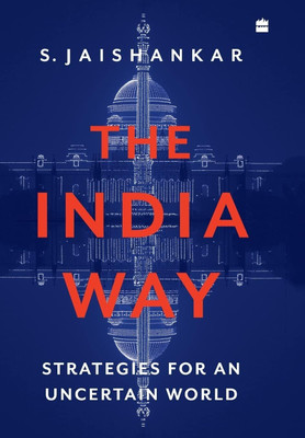 The India Way - Strategies For An Uncertain World(Paperbag, S. Jaishankar)