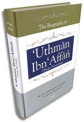 BIOGRAPHY OF UTHMAN IBN AFFAN ( Dhun-Noorayn ) In English Language Indian Good Printed Quality(Hardcover, Dr. Ali Muhammad As-Sallabi)