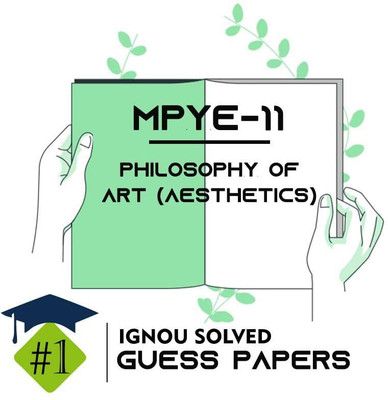 IGNOU MPYE 11 Solved Guess Papers From IGNOU Study Material/Help Book/Guidebook Titled Philosophy Of Art (Aesthetics) For Exam Preparations (Latest Syllabus) IGNOU MAPY 2nd Year Mpye11(Paperback, BHAVYA KUMAR SAHNI) IGNOU MPYE 11 Solved Guess Papers From IGNOU Study Material/Help Book/Guidebook Titled Philosophy Of Art (Aesthetics) For Exam Preparations (Latest Syllabus) IGNOU MAPY 2nd Year Mpye11(Paperback, BHAVYA KUMAR SAHNI)