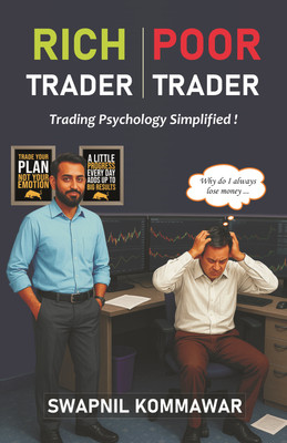 Rich Trader Poor Trader : Trading Psychology Simplified ! (Learn To Trade In The Zone With Discipline, Confidence, And A Positive Mindset — Your Journey From Poor Trader To A Successful Rich Trader Starts Here)(Paperback, Swapnil Kommawar) Rich Trader Poor Trader : Trading Psychology Simplified ! (Learn To Trade In The Zone With Discipline, Confidence, And A Positive Mindset — Your Journey From Poor Trader To A Successful Rich Trader Starts Here)(Paperback, Swapnil Kommawar)
