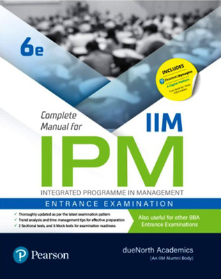 Pearson Complete Manual For IIM IPM Integrated Programme In Management Entrance Examination(Paperback, due North Academics (an IIM Alumni Body))