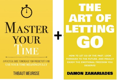 Master Your Time + The Art Of Letting GO(Paperback, Damon Zahariades, Thibaut Meurisse)