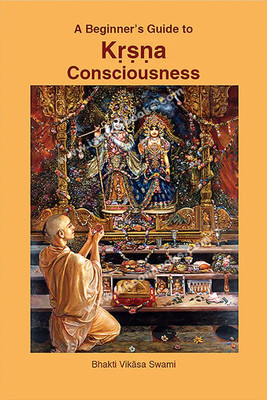 A Beginner’s Guide To Krnsa A Consciousness Paperback – 3 January 2011(Soft Bond, Bhakti vikasa swami)