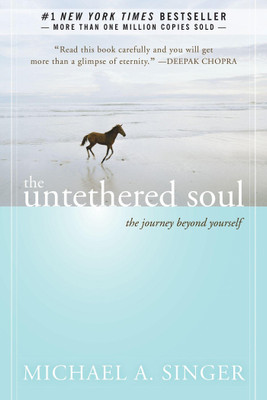 The Untethered Soul: The Journey Beyond (Latest Edition) (MICHAEL A. SINGER)(Paperback, Michael A. Singer)