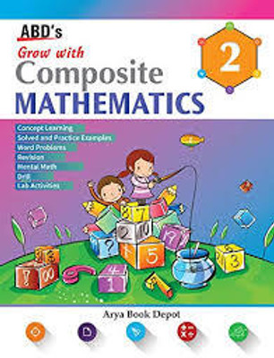 Grow With Composite Mathematics Class -2(Paperback, SWATI KORDE)