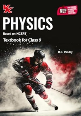 Physics Book For Class 9 | CBSE (NCERT Solved) | Examination 2024-25 | By VK Global Publications(Paperback, dc pandey)