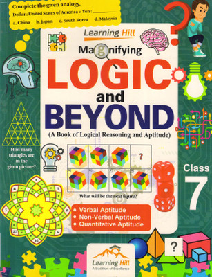 LEARNING HILL, Magnify LOGIC And BEYOND FOR Class - 7 (A Book Of Logical Reasoning And Aptitude)(Paperback, Dr. C.B. Mishra)