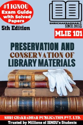 IGNOU MLIE 101 Help Book Preservation And Conservation Of Library Materials (5th Edition) (IGNOU Study Notes/Guidebook Chapter-Wise) With Solved Latest Previous Year Question Papers IGNOU MLIS Mlie101(Paperback, BHAVYA KUMAR SAHNI)