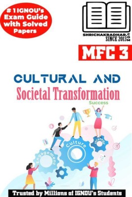 IGNOU MFC 3 Solved Guess Papers Pdf From IGNOU Study Material/Book Titled Cultural And Societal Transformation For Exam Preparation (Latest Syllabus) IGNOU MAFCS 1st Year IGNOU PGDFCS IGNOU MA Folklore And Culture Studies(Paperback, BHAVYA KUMAR SAHNI)