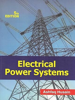 Electrical Power Sytems BY Ashfaq Husain PAPERBACK(Paperback, Ashfaq Husain)