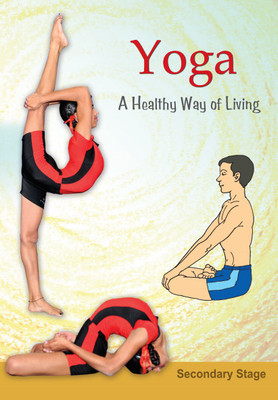YOGA - A Healthy Way Of Living - Secondary Stage An NCERT Book Best Book For As Per Updated Syllabus Useful For All Student And Other Govt Exam Based On YOGA Syllabus In English(Paperback, NCERT) YOGA - A Healthy Way Of Living - Secondary Stage An NCERT Book Best Book For As Per Updated Syllabus Useful For All Student And Other Govt Exam Based On YOGA Syllabus In English(Paperback, NCERT)